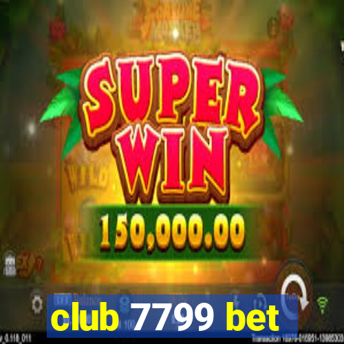 club 7799 bet